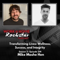 WHR 3.214: Transforming Lives: Wellness, Success, and Integrity with Mike Moshe Hen