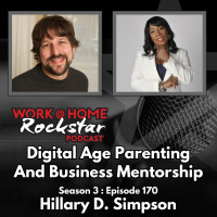 WHR 3.170: Digital Age Parenting and Business Mentorship with Hillary D. Simpson