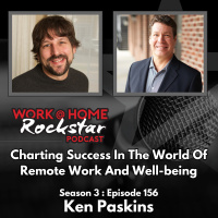 WHR 3.156: Charting Success in the World of Remote Work and Well-being with Ken Paskins