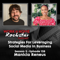 WHR 3.128: Strategies For Leveraging Social Media In Business with Manicia Reneus