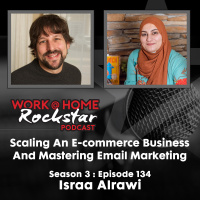 WHR 3.134: Scaling an E-commerce Business and Mastering Email Marketing with Israa Alrawi