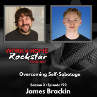WHR 3.192: Overcoming Self-Sabotage with James Brackin
