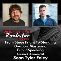 WHR 3.151: From Stage Fright to Standing Ovation: Mastering Public Speaking with Sean Tyler Foley