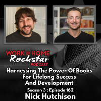 WHR 3.162: Harnessing the Power of Books for Lifelong Success and Development with Nick Hutchison