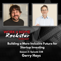 WHR 3.238: Gerry Hays – Building a More Inclusive Future for Startup Investing