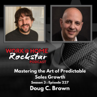 WHR 3.227: Mastering the Art of Predictable Sales Growth with Doug C. Brown