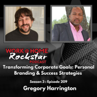 WHR 3.209: Transforming Corporate Goals: Personal Branding  Success Strategies with Gregory Harrington
