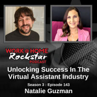 WHR 3.143: Unlocking Success in the Virtual Assistant Industry with Natalie Guzman