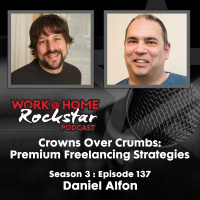 WHR 3.137: Crowns over Crumbs: Premium Freelancing Strategies with Daniel Alfon