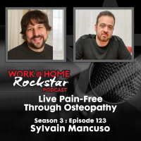 WHR 3.123: Live Pain-Free Through Osteopathy with Sylvain Mancuso