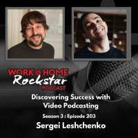 WHR 3.203: Discovering Success with Video Podcasting with Sergei Leshchenko