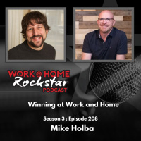 WHR 3.208: Winning at Work and Home with Mike Holba