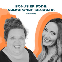 Bonus Episode: Announcing Season 10 for Coaches