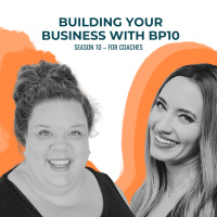Building Your Coaching Business with BP10