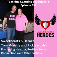 Sweethearts  Heroes - Tom Murphy and Rick Yarosh - Promoting Healthy, Positive Social Connections and Relationships - 599
