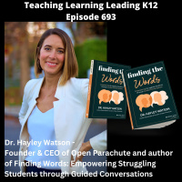 Dr. Hayley Watson - Founder  CEO of Open Parachute and Author of Finding Words: Empowering Struggling Students Through Guided Conversations - 693