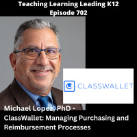 Michael Lopez, PhD - ClassWallet: Managing Purchasing and Reimbursement Processes - 702