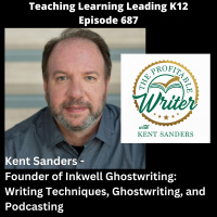Kent Sanders - Founder of Inkwell Ghostwriting: Writing Techniques, Ghostwriting,  Podcasting - 687