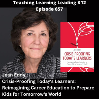 Jean Eddy - Crisis-Proofing Todays Learners: Reimagining Career Education to Prepare Kids for Tomorrows World - 657