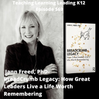 Jann Freed, PhD - Breadcrumb Legacy: How Great Leaders Live a Life Worth Remembering - 569