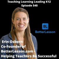 Erin Osborn: Co-Founder of BetterLesson.com - Helping Teachers Be Successful - 540