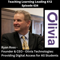 Ryan Ross - Founder  CEO - Olivia Technologies - Providing Digital Access for All Students - 634