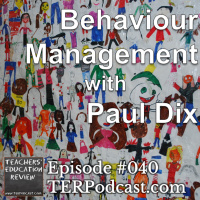 TER #040 - Behaviour Management with Paul Dix - 25 Jan 2015