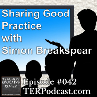 TER #042 - Sharing Best Practice in Education with Simon Breakspear - 22 Feb 2015