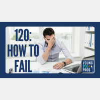 Episode 120: How to Fail
