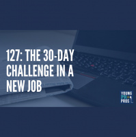 Episode 127: The 30-day challenge in a new job