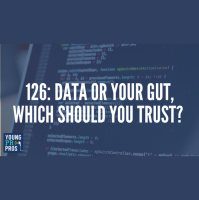 Episode 126: Data or your gut, which should you trust?