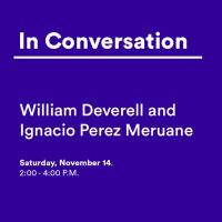 William Deverell and Ignacio Perez Meruane