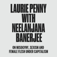 Counter-Inaugural: Laurie Penny with Neelanjana Banerjee