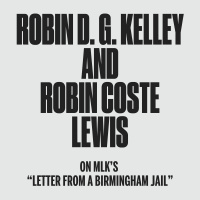 Counter-Inaugural: Robin D.G. Kelley with Robin Coste Lewis
