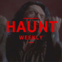 Haunt Weekly - Episode 106 - Can a Haunt Be So Bad Its Good?
