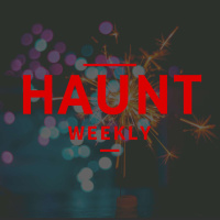 Haunt Weekly - Episode 175 - Why the Haunt Industry is Looking Great