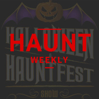 Haunt Weekly - Episode 90 - Halloween  HauntFest Preview