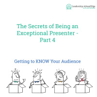 LA 068: The Secrets of Being an Exceptional Presenter Part 4 - Getting to Know Your Audience
