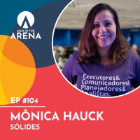 Mônica Hauck (Sólides) - Man in the Arena #104