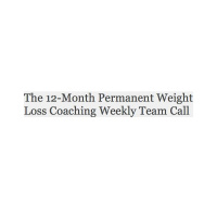The 12-Month Permanent Weight Loss Coaching Weekly Team Call
