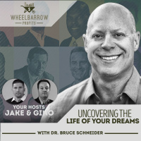Uncovering The Life of Your Dreams with Dr. Bruce Schneider