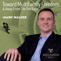 Toward Multifamily Freedom and Away From the Rat Race with Mark Walker