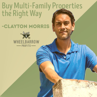 Wheelbarrow Profits Podcast: Multifamily Real Estate Investment