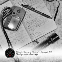 Classic Camera Revival - Episode 149 - Photographic Journeys