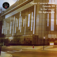 Classic Camera Revival - Episode 199 - In The Loupe: Ebi Agbeyegbe