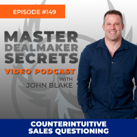Episode 149 - Counterintuitive Sales Questioning