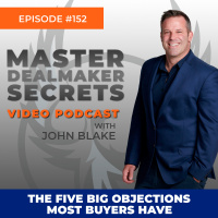 Episode 152 - The Five Big Objections Must Buyers Have