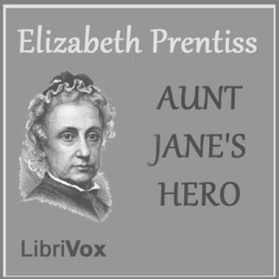 Aunt Janes Hero by PRENTISS, Elizabeth