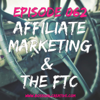 EPISODE 062 - AFFILIATE MARKETING  THE FTC
