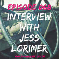 EPISODE 068 - INTERVIEW WITH JESSICA LORIMER